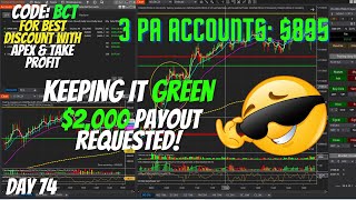 Day 74 - GREEN again - $2,000 Payout requested!!