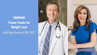 Power Foods for Weight Loss with Neal Barnard, MD, FACC