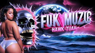 𝗙𝗨𝗞 (𝗳𝘁｡ 𝗞𝗟𝗪𝗗𝗭) - Hawk Tuah