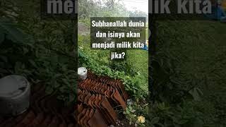 dunia dan isinya bisa menjadi milik kita#shortsviral #fypviral #ceramah1menitmenyentuhhati