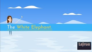 📺The White Elephant • Inspirational Story • Lejrua