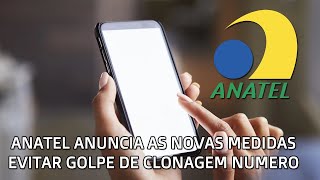 URGENTE! - Anatel Vai Mudar Regra Portabilidade de Clonagem