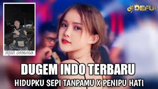 DUGEM FUNKOT INDO GALAU 2024 DJ HIDUPKU SEPI TANPAMU X PENIPU HATI DJ DEFU