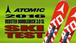 2016 Atomic Redster Doubledeck 3.0 SL Ski Test with Franz Kessler