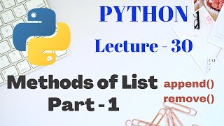 LIST in PYTHON - Methods of class LIST | Part - 1 | Lecture - 30