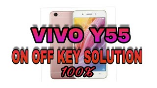 VIVO Y55 ON OFF KEY PROBLEM OR POWER BOTTON PROBLEM SOLUTION.VIVO KA POWER SWITCH KAM NAHI KAR RAHa