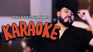 KARAOKE - Vengo de Engañarte - Meño Segovia 😈