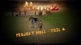 METIN2 DE PROJEKT NULL LVLN & ENDLICH KAMPFGAUL [#4]