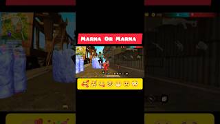 marna Or Marna 😳🥺😟#freefire #gaming #nirantv #shorts