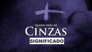 Quarta Feira de Cinzas Significado