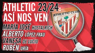 Hincha Bilbaino / Especial: Athletic Club 23/24: así nos ven (Evaluación externa) / Jueves 30/05/24