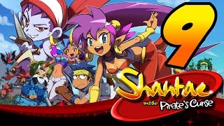 BAD POST PRODUCTION! | Shantae and the Pirate's Curse - PART 9