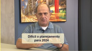 O difícil ato de construir o planejamento para 2024