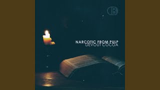 Narcotic from Pulp