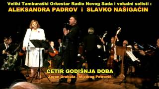 ALEKSANDRA PADROV I SLAVKO NAŠIGAĆIN - Četir Godišnja Doba