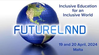 IVETA: Futureland2024 "Inclusive Edication for an Inclusive World" - Malta, 19-20 April 2024