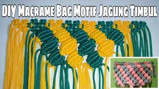 DIY Macrame Bag Motif Jagung Timbul