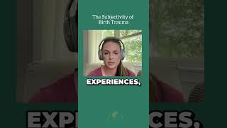 The Subjectivity of Birth Trauma