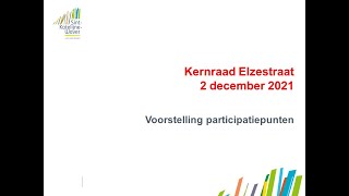 Voorstelling participatiepunten kernraad Elzestraat 2 december 2021