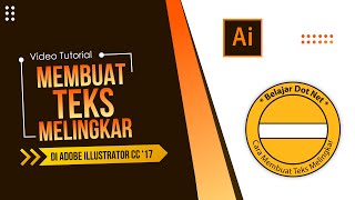 CARA MEMBUAT TEKS MELINGKAR MENGGUNAKAN ADOBE ILLUSTRATOR CC 2017