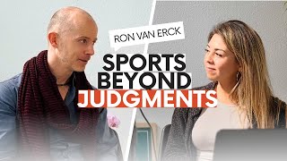 #2 Ron Van Erck - Sports Beyond Judgments: What would you create if your limitations disappeared?