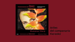 08 Ariles del campanario Karaoke - Susana Harp, Fandangos de ébano