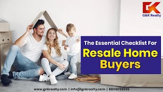 The Essential Checklist For Resale Home Buyers | By G & K Realty Pvt Ltd.