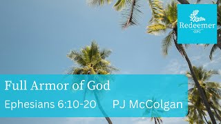 Full Armor of God, Ephesians 6:10-20, PJ McColgan, Redeemer july 21, 2024