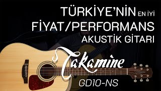 TÜRKİYENİN EN İYİ FİYAT PERFORMANS AKUSTİK GİTARI - TAKAMINE GD-10NS - ÇOK DETAYLI İNCELEME - REVIEW