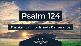 Psalm 124 (NRSV) - Thanksgiving for Israel’s Deliverance (Audio Bible)