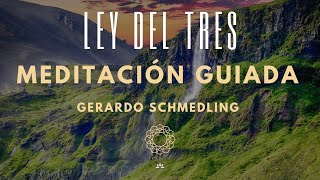 MEDITACIÓN LEY DEL 3 (Basada en las enseñanzas del maestro Gerardo Schmedling)