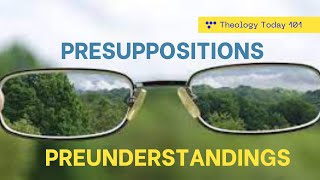 Spiritual Growth Blockers: Presuppositions and Preunderstandings