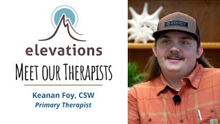 Meet the Therapists at Elevations RTC | Keanan Foy