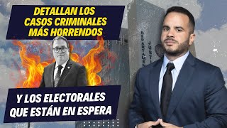 DETALLAN LOS CASOS CRIMINALES MÁS HORRENDOS Y LOS ELECTORALES QUE ESTÁN EN ESPERA