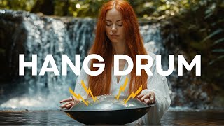 Natural Handpan Sound & The Stream |  Hang Drum Mix, Positive Energy Hang Drum Mix, Sleep Music