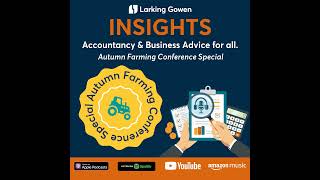 Navigating Tax Changes for Farmers -  Autumn Farming Conference special pt. 3