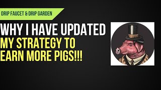 My Drip Garden And Drip Faucet Update And How I've Adapted My Strategy To Earn Even More PIGS!!!