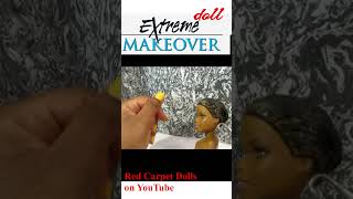 Extreme Doll Makeover 1 #dolls #dollcrafts #DIY