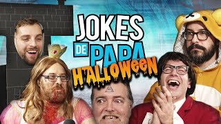 Jokes de Papa - Spécial HALLOWEEN