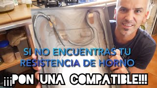 Cambiar resistencia de horno MONTANDO UNA UNIVERSAL /  COMPATIBLE?!?!