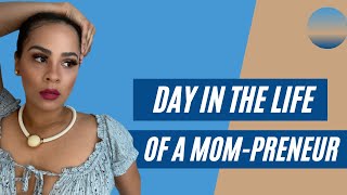 MOMPRENEUR LIFE | Day In The Life Of A Female Entrepreneur | Emilly Marie