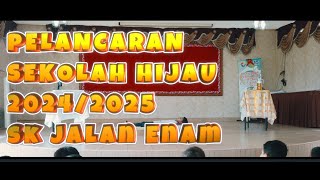 SKETSA PELANCARAN SEKOLAH HIJAU 2024/2025