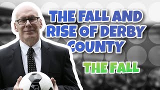 The Fall and Rise of Derby County (Documentary) | Part 3 - The Fall