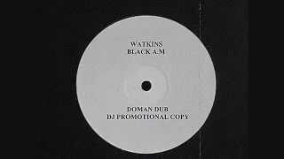 Watkins - Black A.M. (Doman Dub) 2001 White Promo