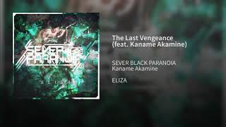 Sever Black Paranoia - The Last Vengeance ft Kaname Akamine