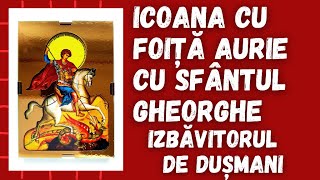 ✠ Icoana cu foiță aurie (10X15cm) cu Sfântul Mare Mucenic Gheorghe – Izbăvitorul de dușmani ✠