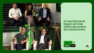 A importância do Seguro de Vida dentro da carteira de investimentos | Segura Esse Pod EP3