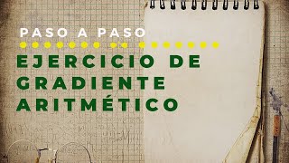 Ejercicio de Gradiente Aritmético Explicado Paso a Paso