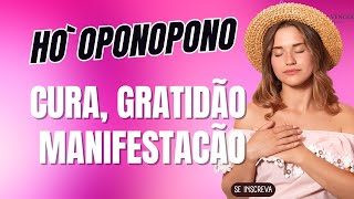 HO’OPONOPONO  CURA, GRATIDÃO E MANIFESTAÇÃO