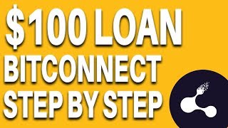 Bitconnect - $100 loan step by step